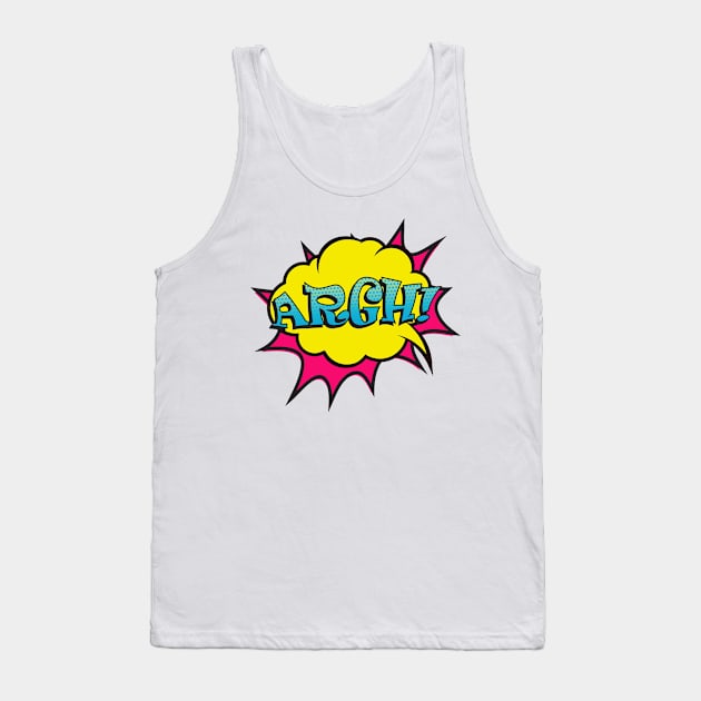 Funny Comic Style Bubble ARGH! Tank Top by BamBam